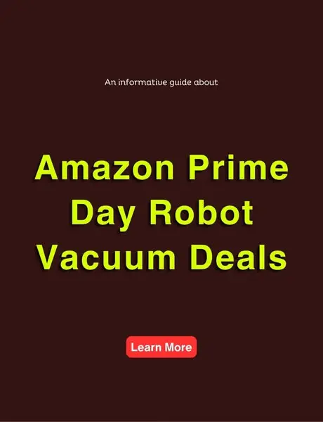 Learn more about Amazon Prime Day robot vacuum deals.