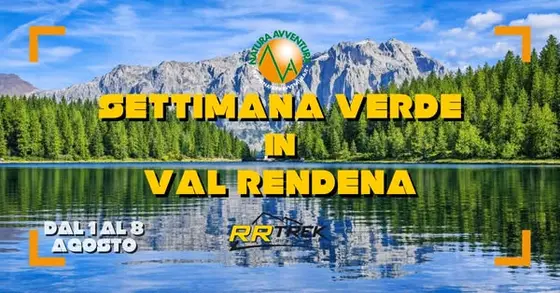 SETTIMANA VERDE IN VAL RENDENA - DOLOMITI PARCO ADAMELLO/BRENTA