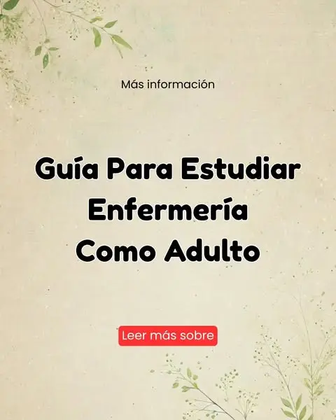Una guía informativa sobre estudiar enfermería para adultos.
