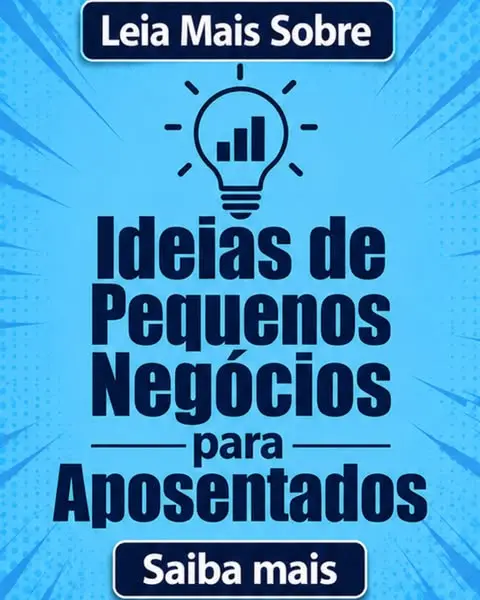💼 Ideias de Pequenos Negócios para Aposentados – Saiba mais