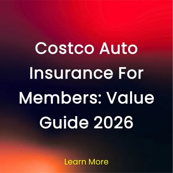 Costco Auto Insurance For Members: Value Guide 2026