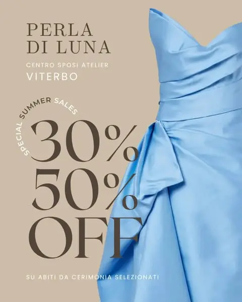 PROMO ESTATE ABITI DA CERIMONIA VITERB0
-30% -50% su abiti da cerimonia (selezi…